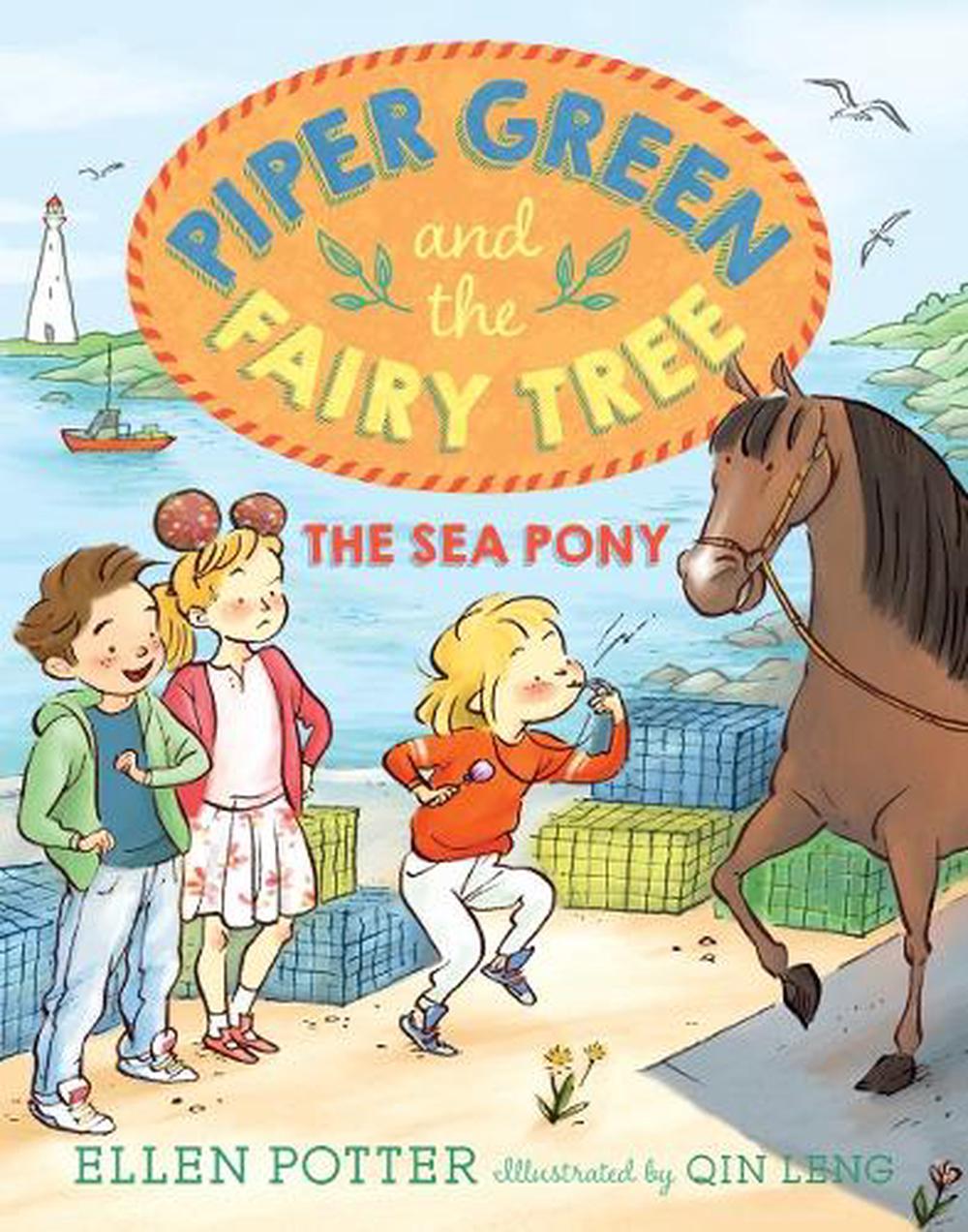 Piper Green and the Fairy Tree: The Sea Pony by Ellen Potter - ISBN: 9780553499346