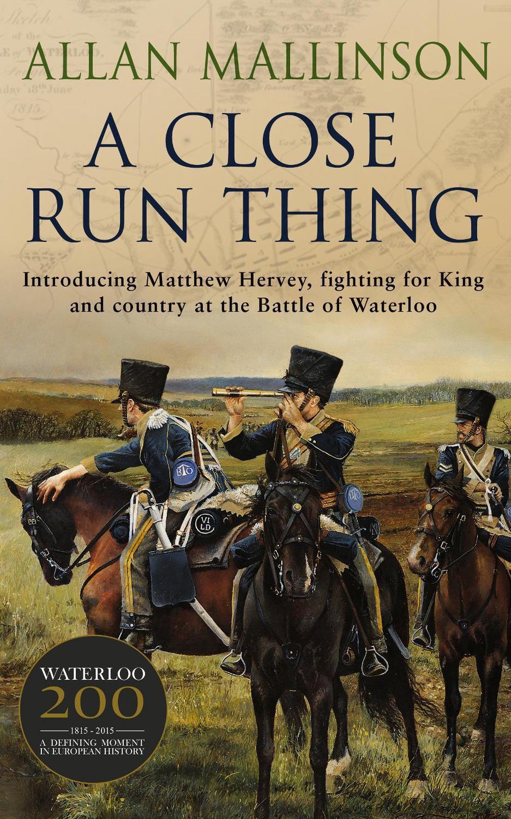 A Close Run Thing (The Matthew Hervey Adventures: 1) by Allan Mallinson - ISBN: 9780553507133