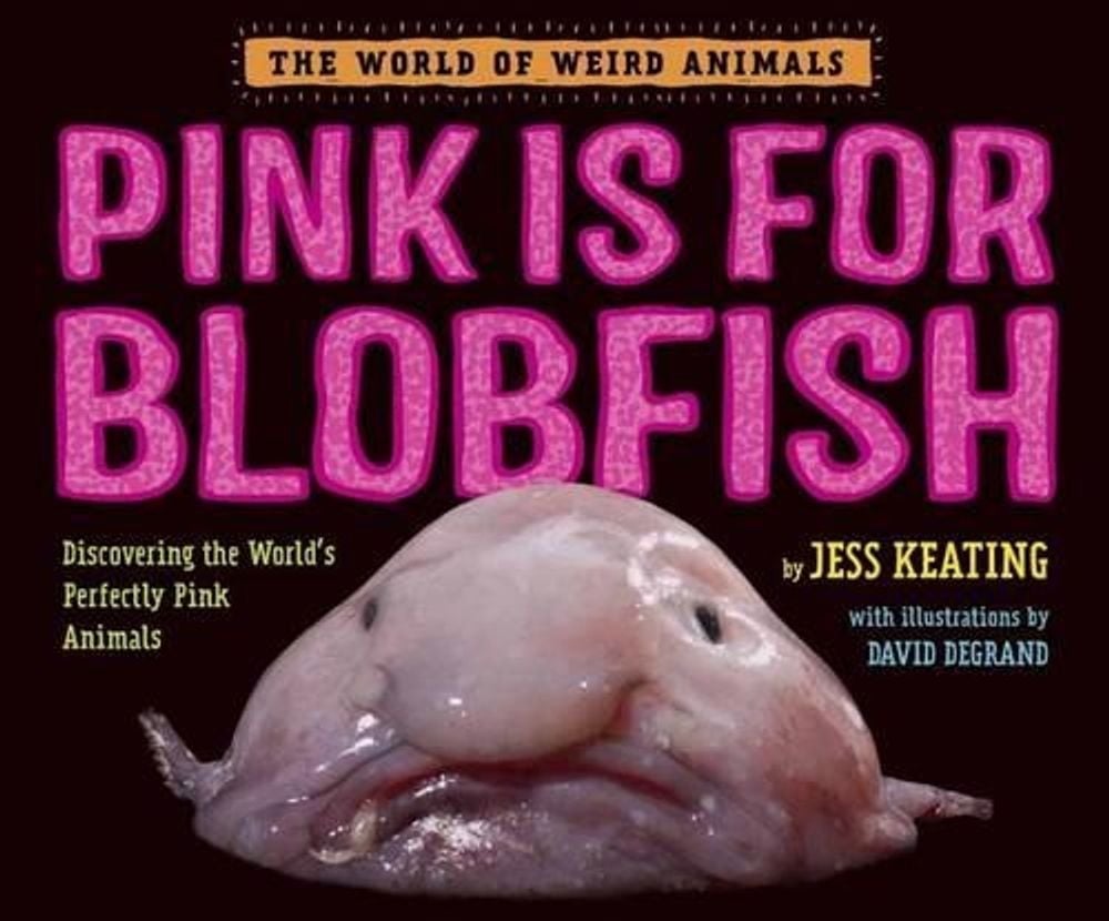 Pink Is For Blobfish by Jess Keating - ISBN: 9780553512274
