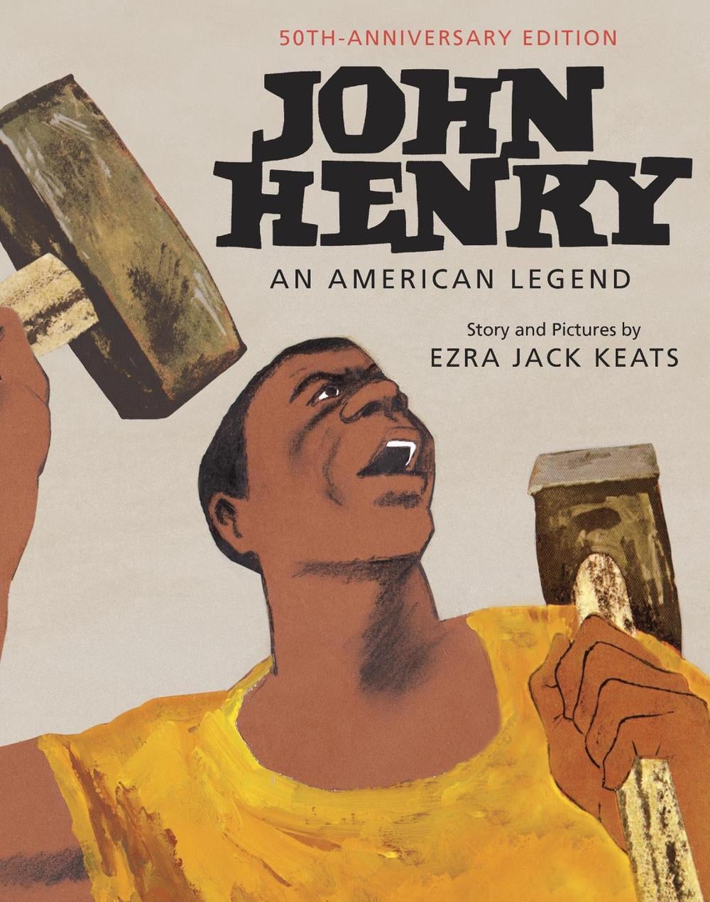 John Henry: An American Legend 50th Anniversary Edition by Ezra Jack Keats - ISBN: 9780553513073
