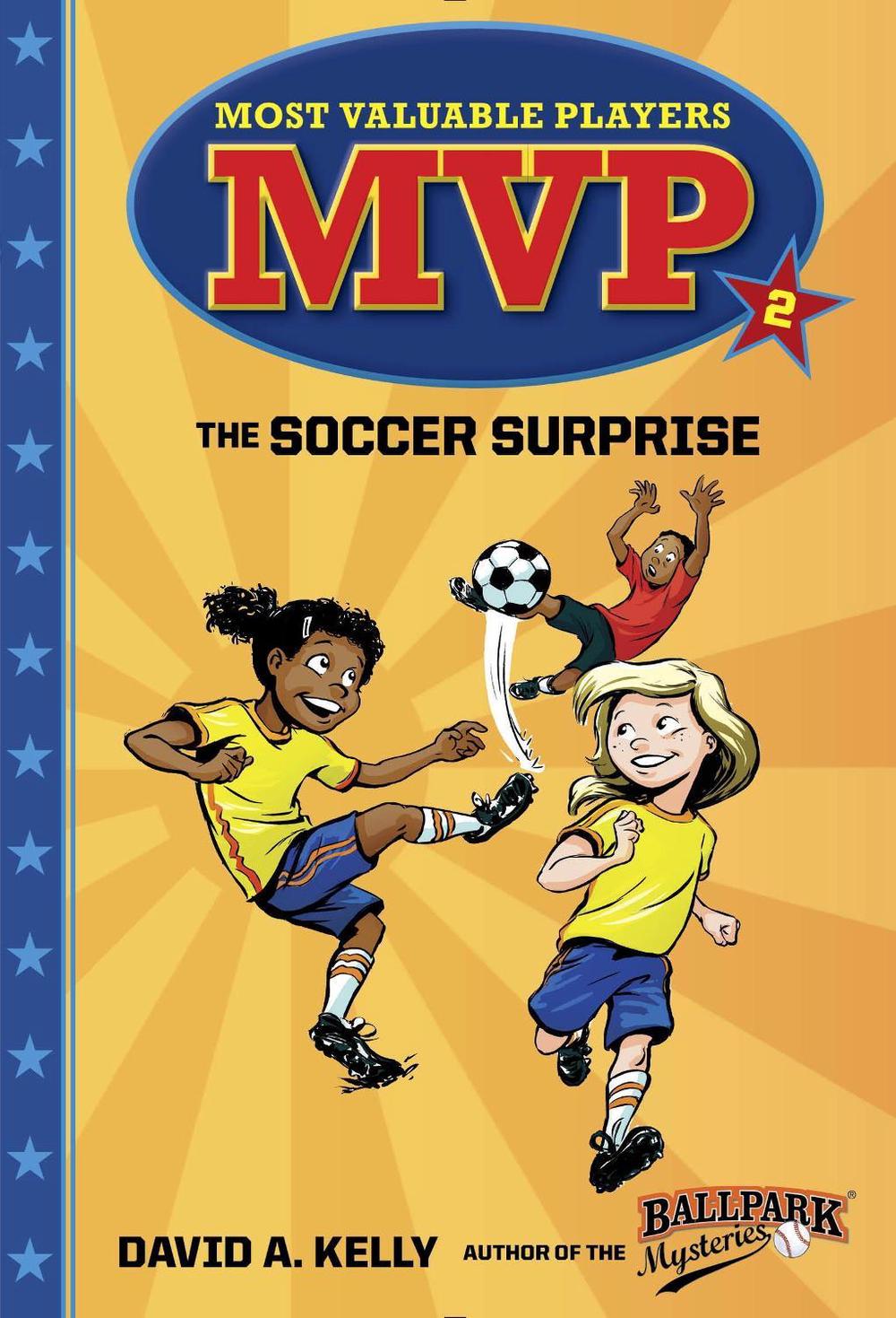 MVP #2: The Soccer Surprise by David A. Kelly - ISBN: 9780553513226