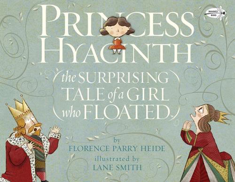 Princess Hyacinth (The Surprising Tale of a Girl Who Floated) by Florence Parry Heide - ISBN: 9780553538045