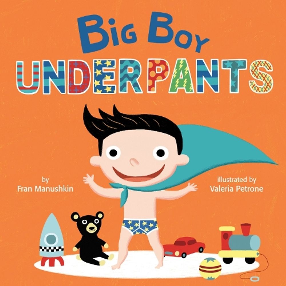 Big Boy Underpants by Fran Manushkin - ISBN: 9780553538618