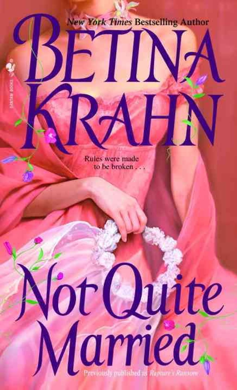 Not Quite Married by Betina Krahn - ISBN: 9780553575187