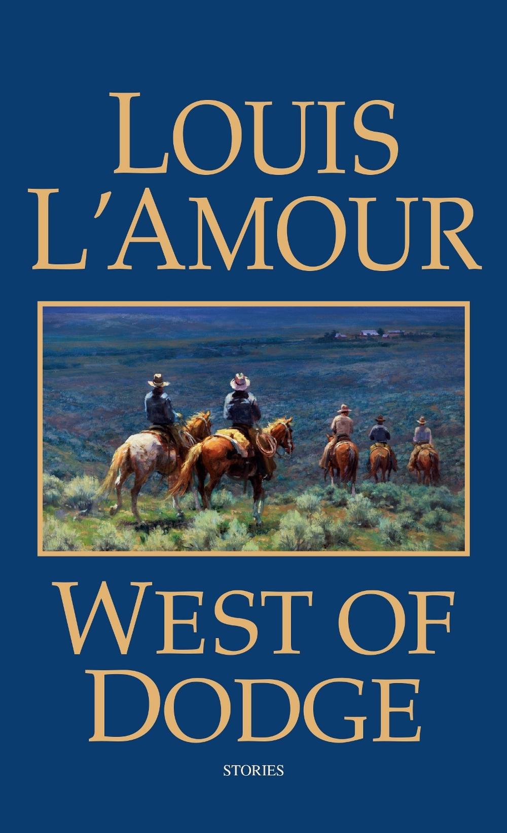West of Dodge by Louis L'Amour - ISBN: 9780553576979
