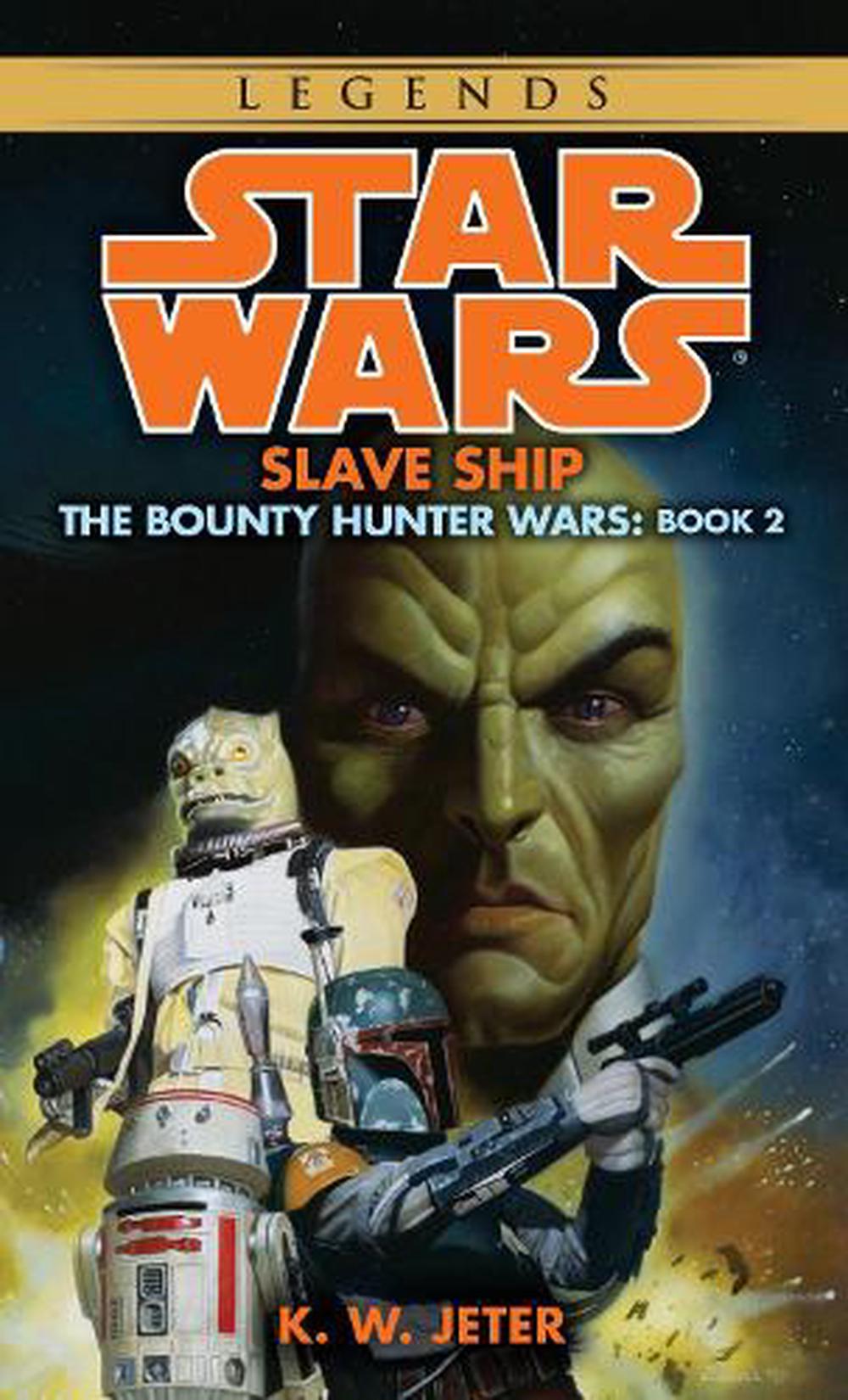 Slave Ship: Star Wars Legends (The Bounty Hunter Wars) by K.W. Jeter,  Paperback, 9780553578881 | Buy online at The Nile