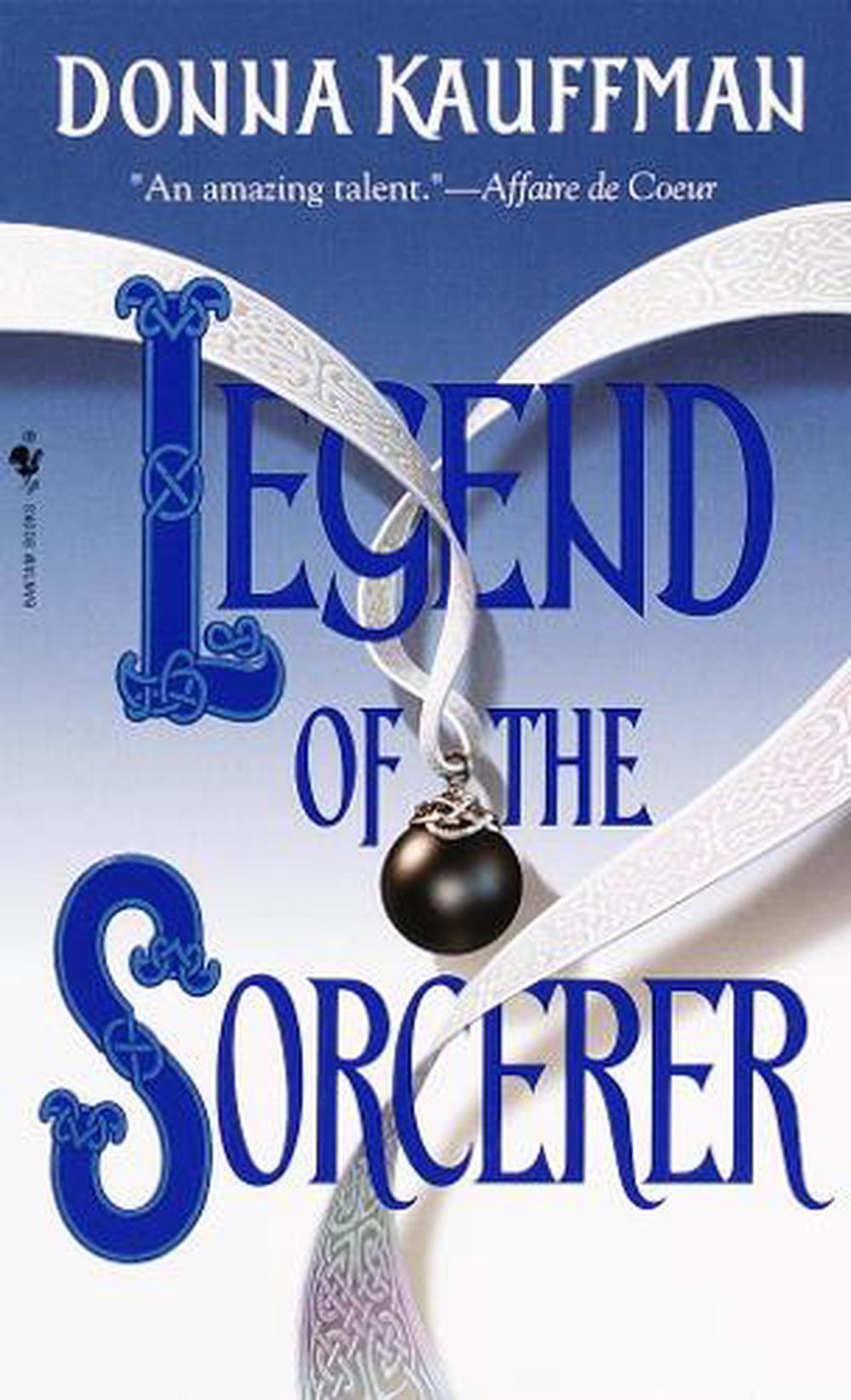 Legend of the Sorcerer by Donna Kauffman - ISBN: 9780553579215