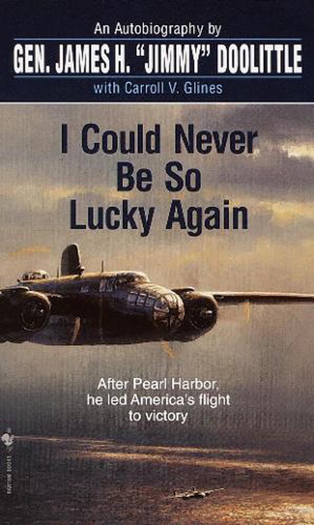 I Could Never Be So Lucky Again by James Doolittle - ISBN: 9780553584646