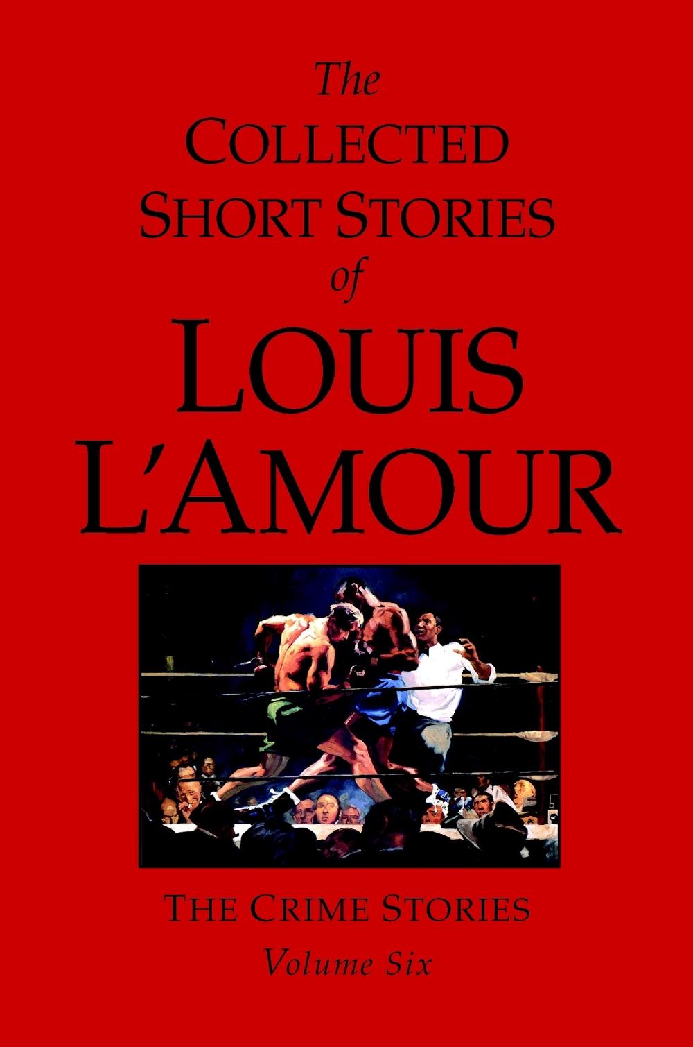 The Collected Short Stories of Louis L'Amour, Volume 6 by Louis L'Amour - ISBN: 9780553805314