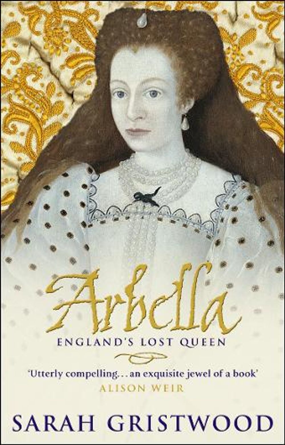 Arbella: England's Lost Queen by Sarah Gristwood - ISBN: 9780553815214