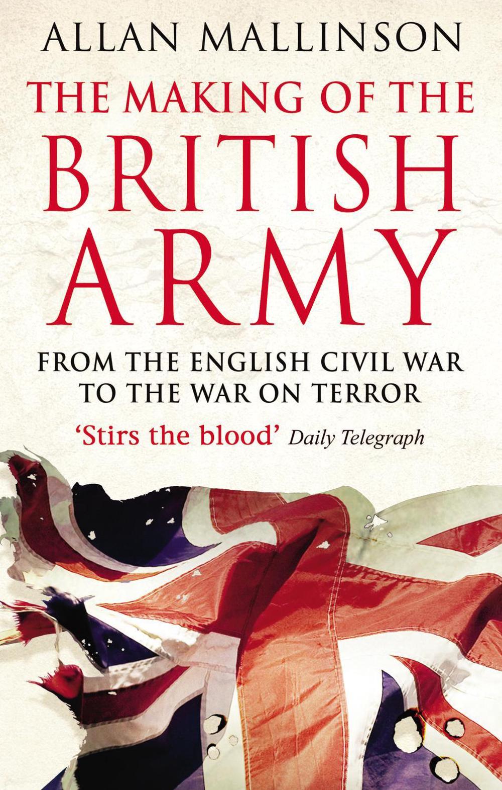 The Making Of The British Army by Allan Mallinson - ISBN: 9780553815405