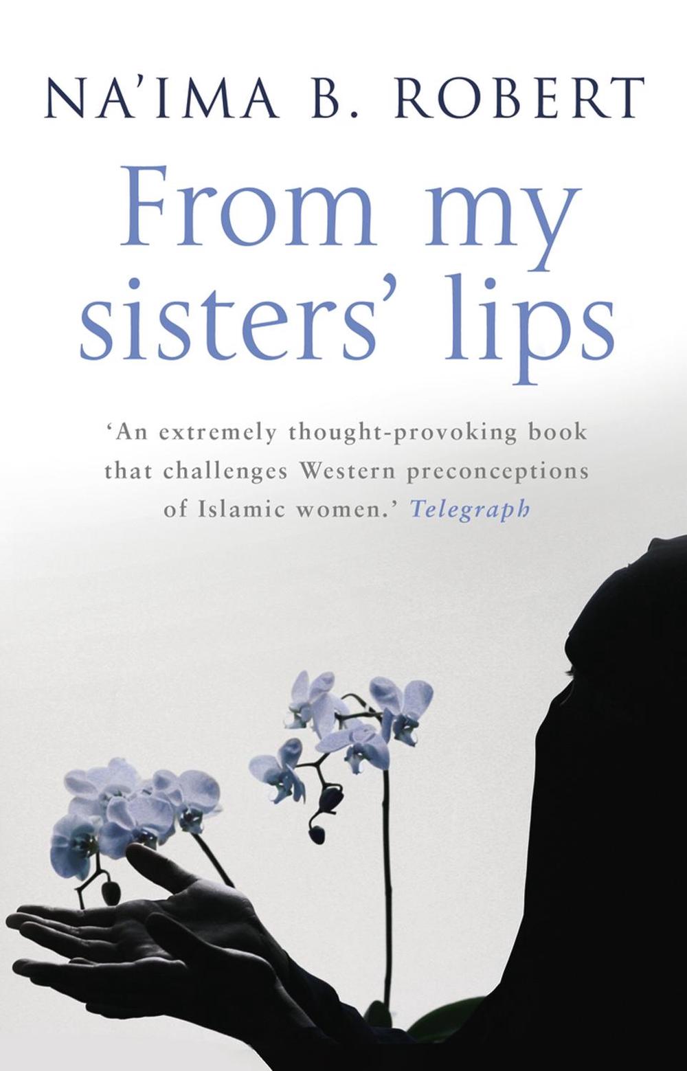 From My Sisters' Lips by Na'ima B. Robert - ISBN: 9780553817171