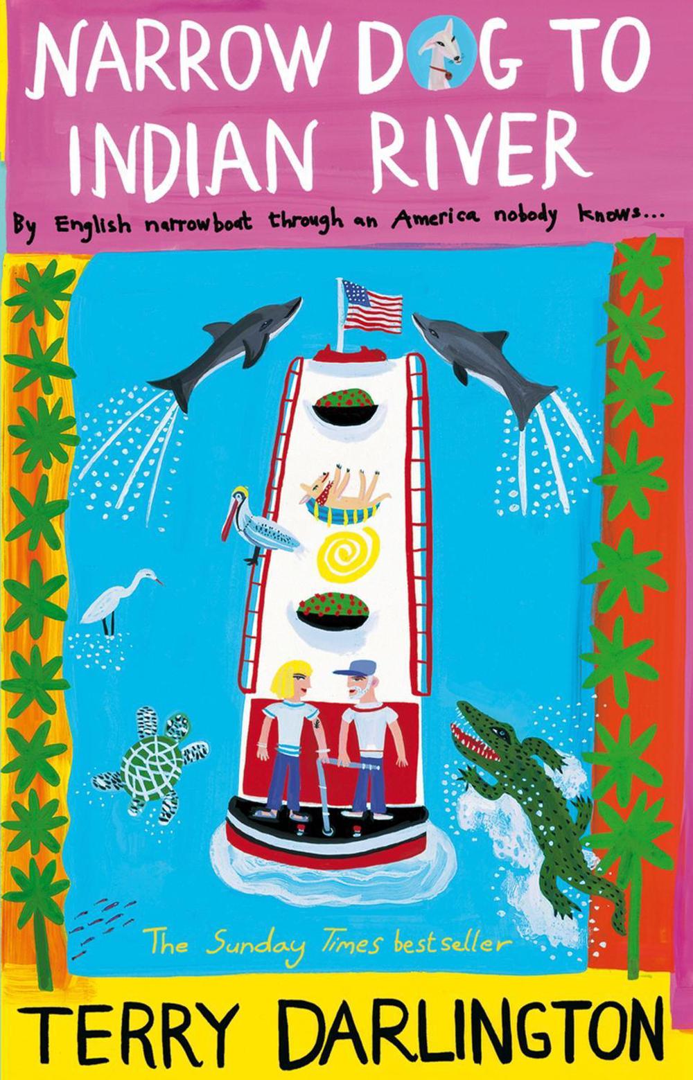 Narrow Dog to Indian River by Terry Darlington - ISBN: 9780553818161