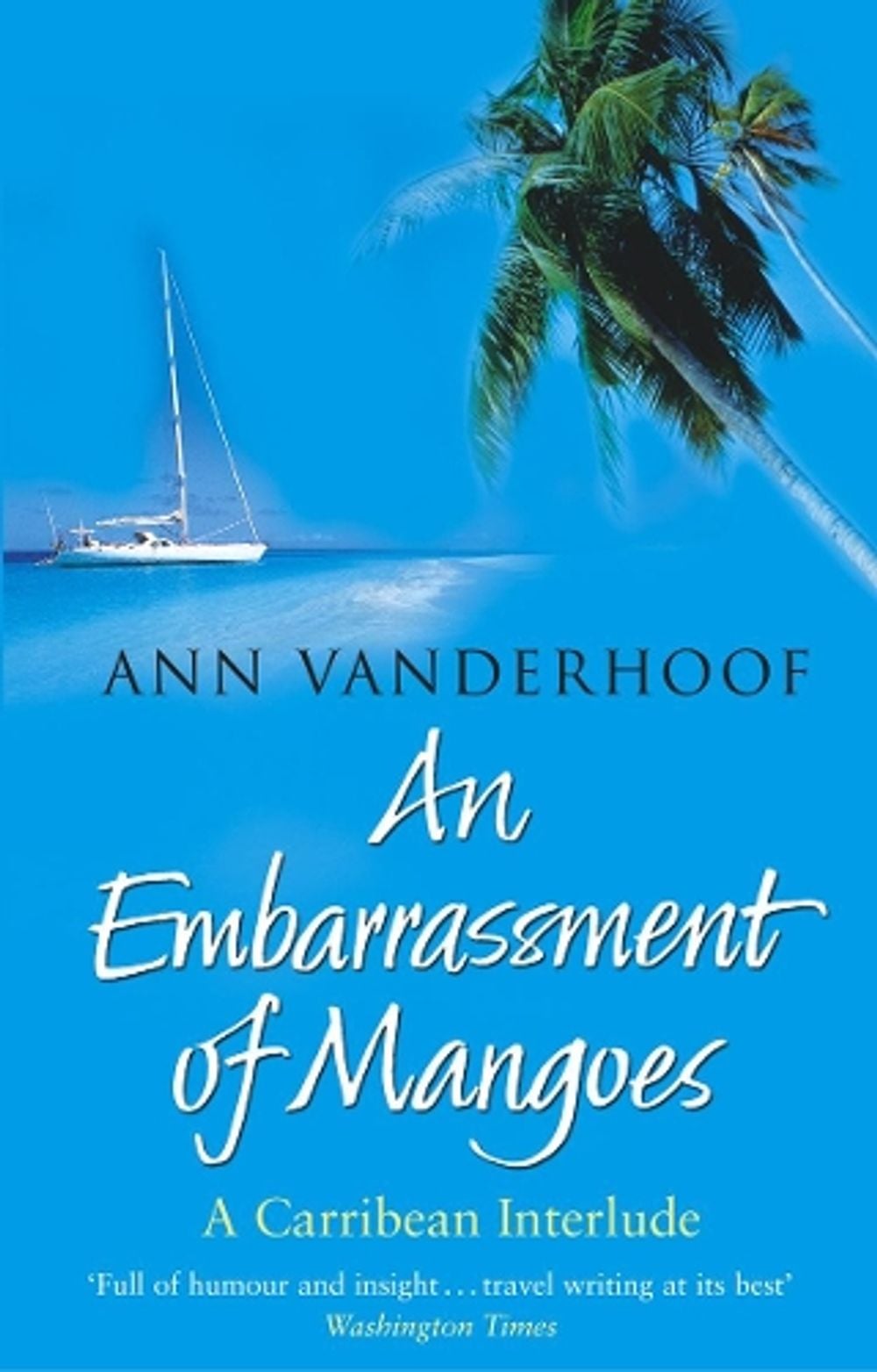 An Embarrassment Of Mangoes by Ann Vanderhoof - ISBN: 9780553825763