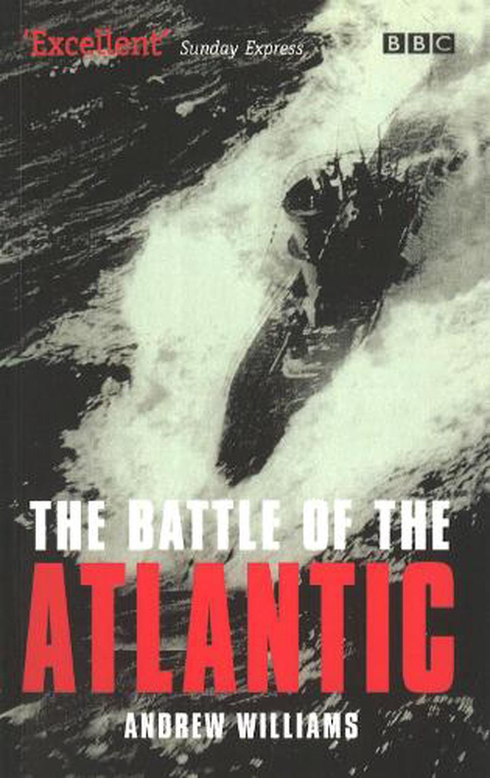 The Battle Of The Atlantic by Andrew Williams, Paperback, 9780563488637 ...