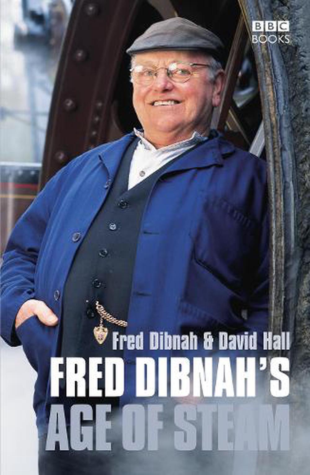 Fred Dibnah's Age Of Steam, 9780563493952