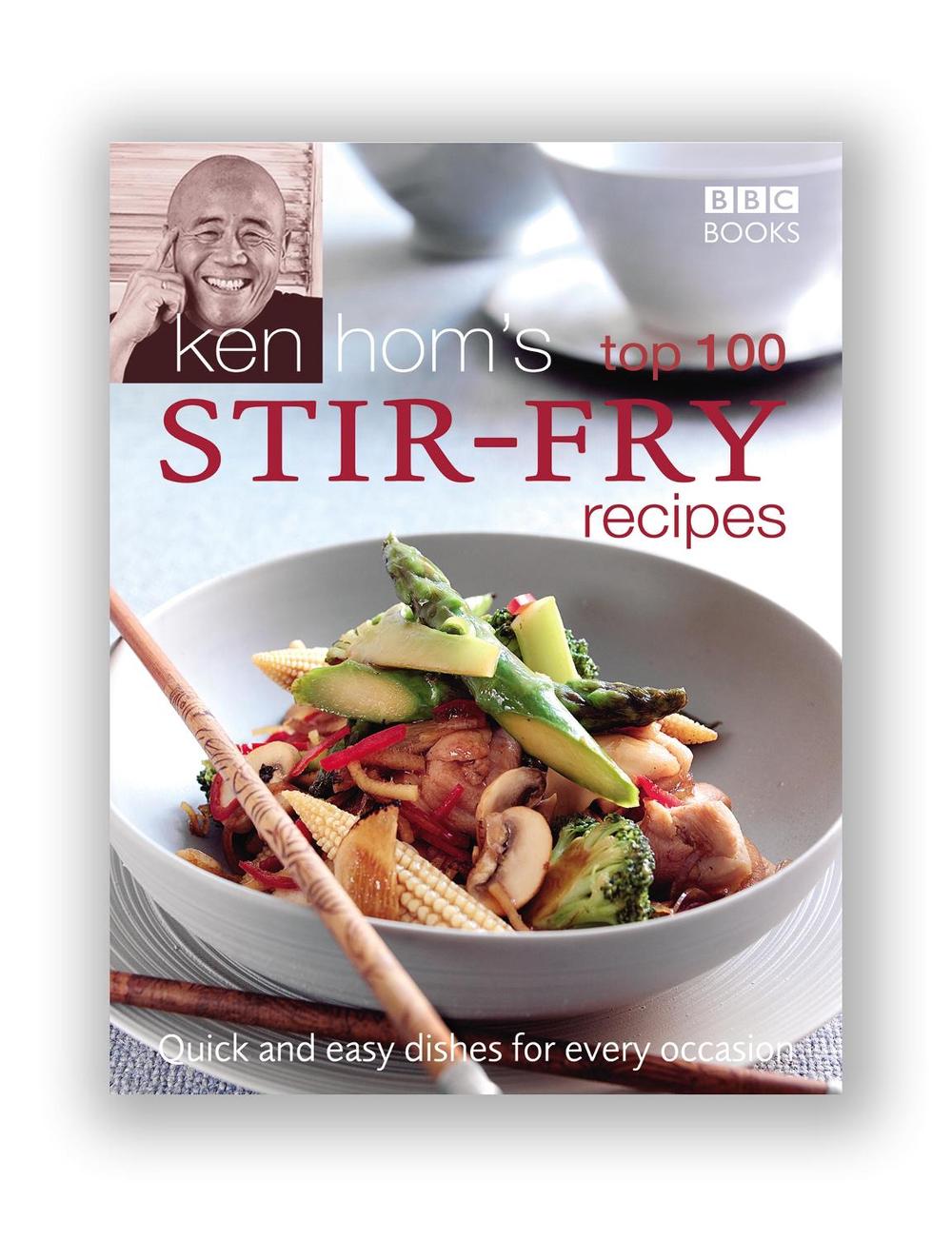 Ken Hom's Top 100 Stir Fry Recipes by Ken Hom - ISBN: 9780563521648