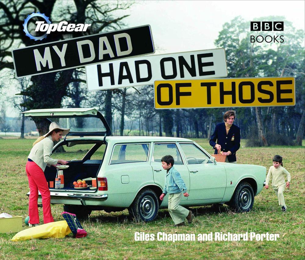 Top Gear: My Dad Had One of Those by Giles Chapman - ISBN: 9780563539193