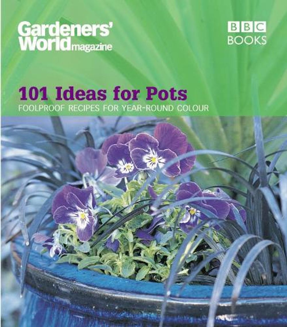 Gardeners' World - 101 Ideas for Pots by Ceri Thomas - ISBN: 9780563539261