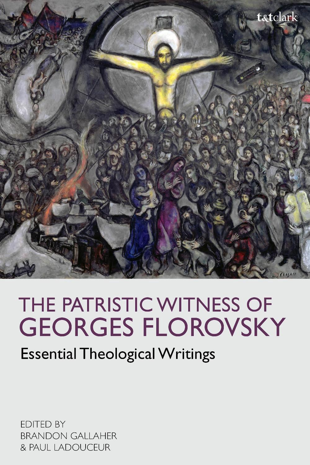 The Patristic Witness of Georges Florovsky, 9780567697714