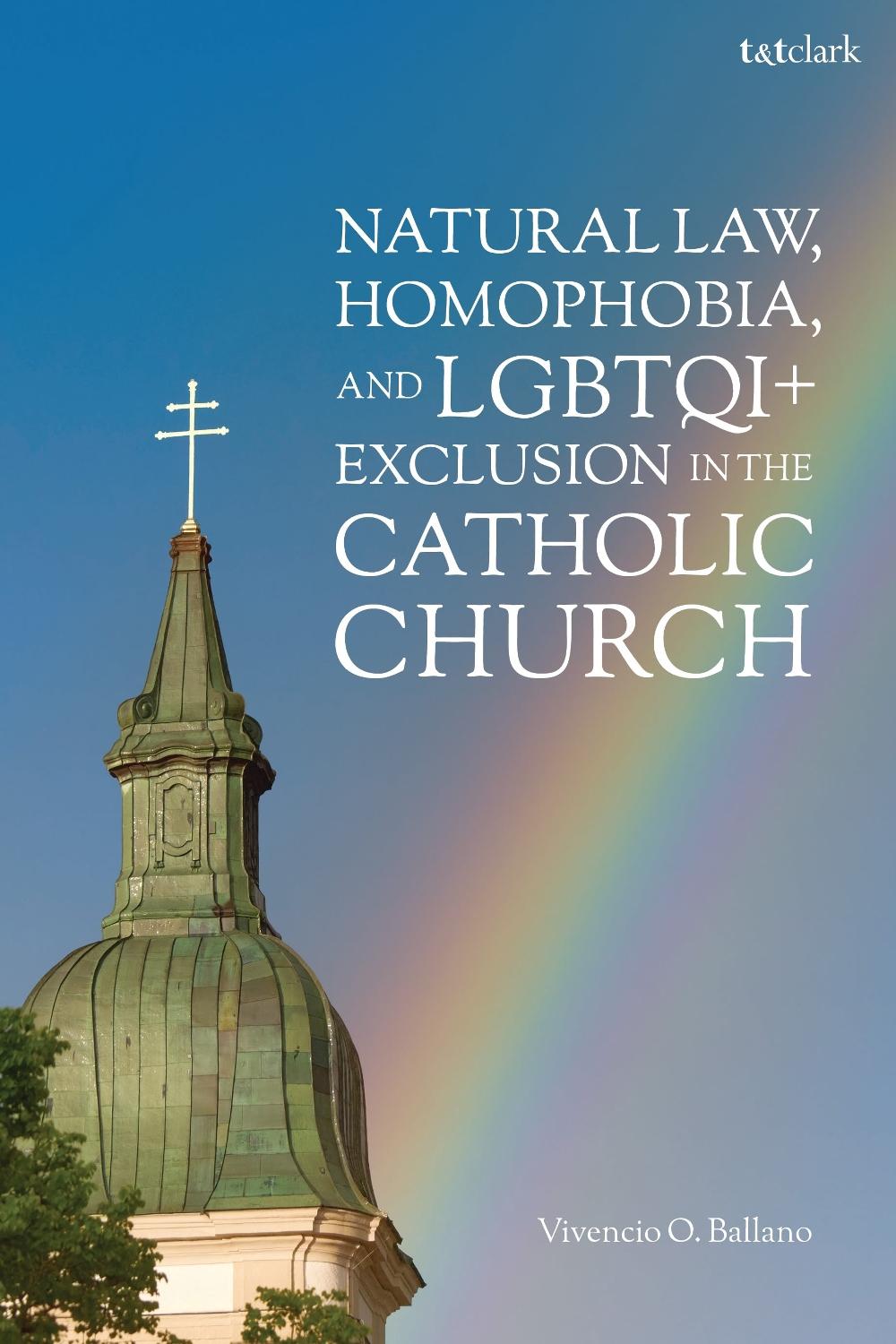 Natural Law, Homophobia, and LGBTQI+ Exclusion in the Catholic Church, 9780567722652