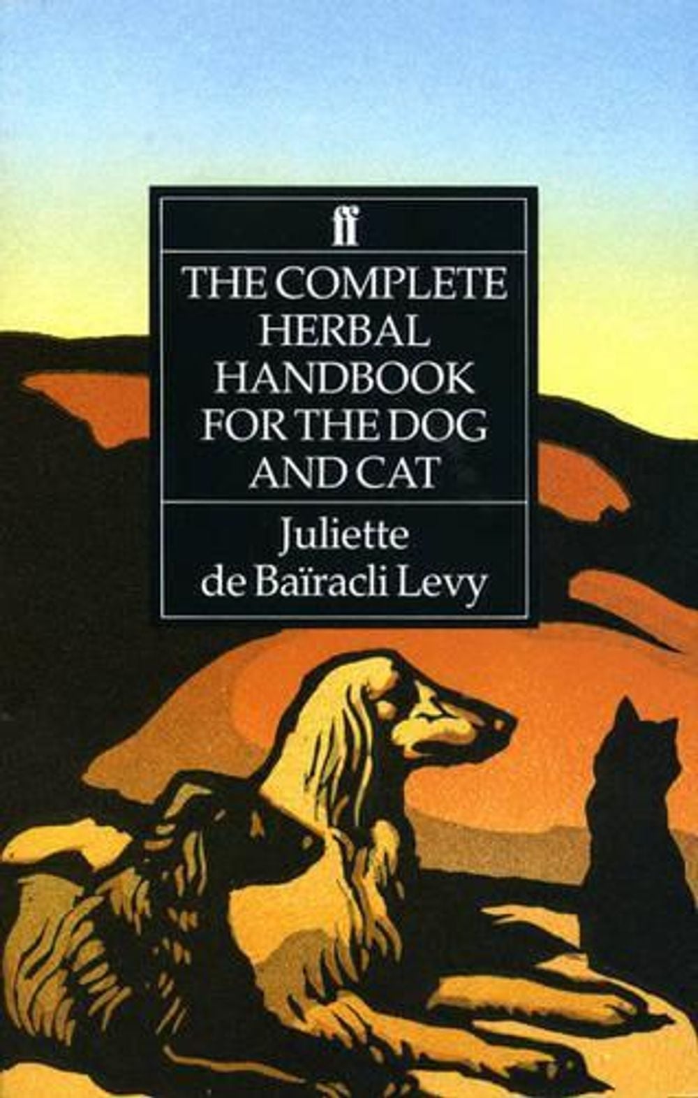 The Complete Herbal Handbook for the Dog and Cat by Juliette de Bairacli Levy - ISBN: 9780571161157