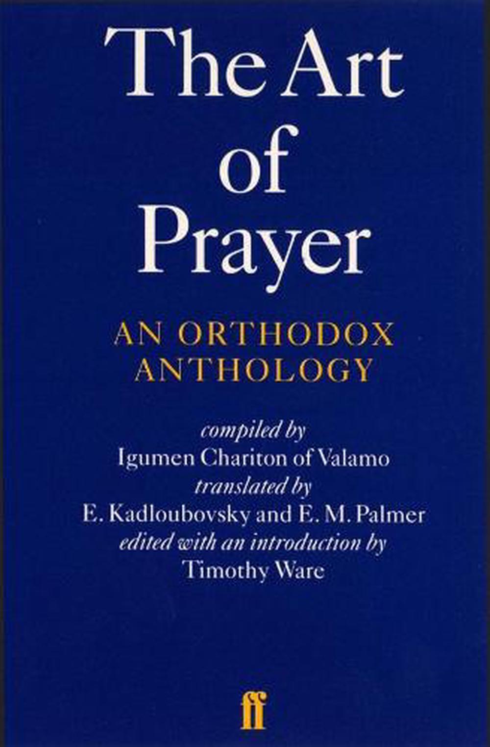 The Art of Prayer: An Orthodox Anthology, 9780571191659