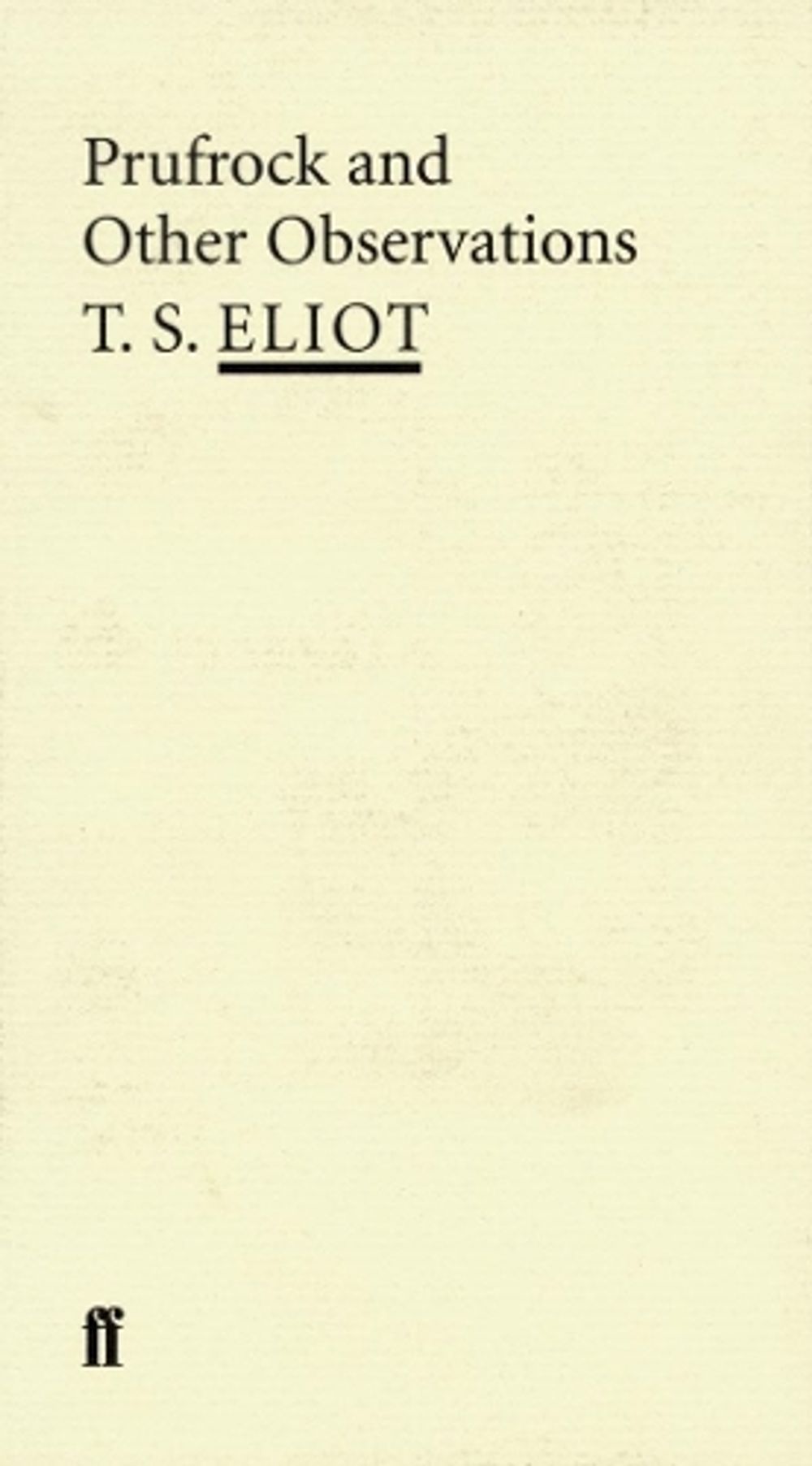 Prufrock and Other Observations by T.S. Eliot - ISBN: 9780571207206