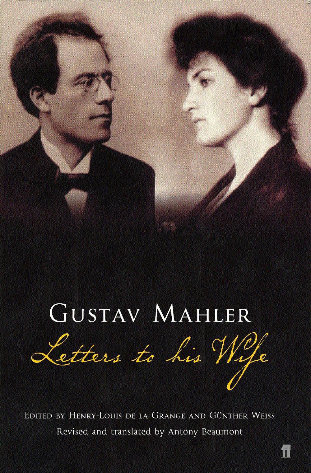 Gustav Mahler: Letters to his Wife by Antony Beaumont - ISBN: 9780571212095