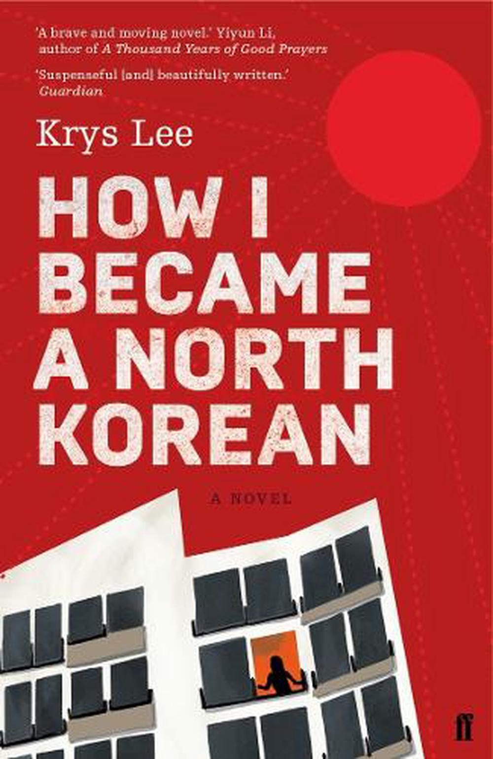 How I Became a North Korean by Krys Lee, Paperback, 9780571276233 Buy