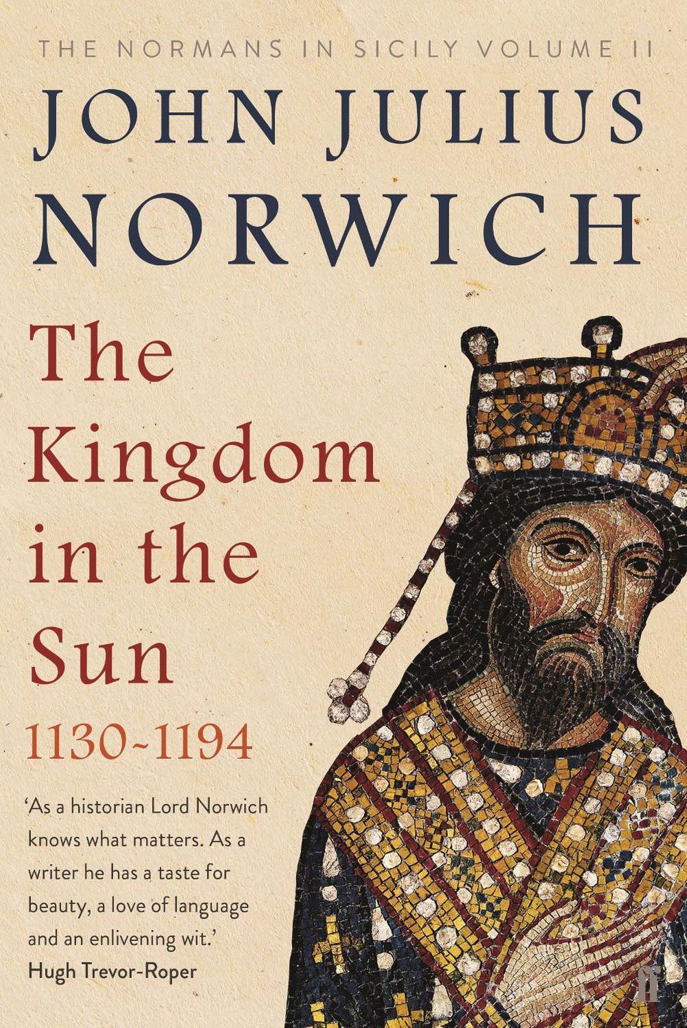 The Kingdom in the Sun, 1130-1194 by John Julius Norwich - ISBN: 9780571340231