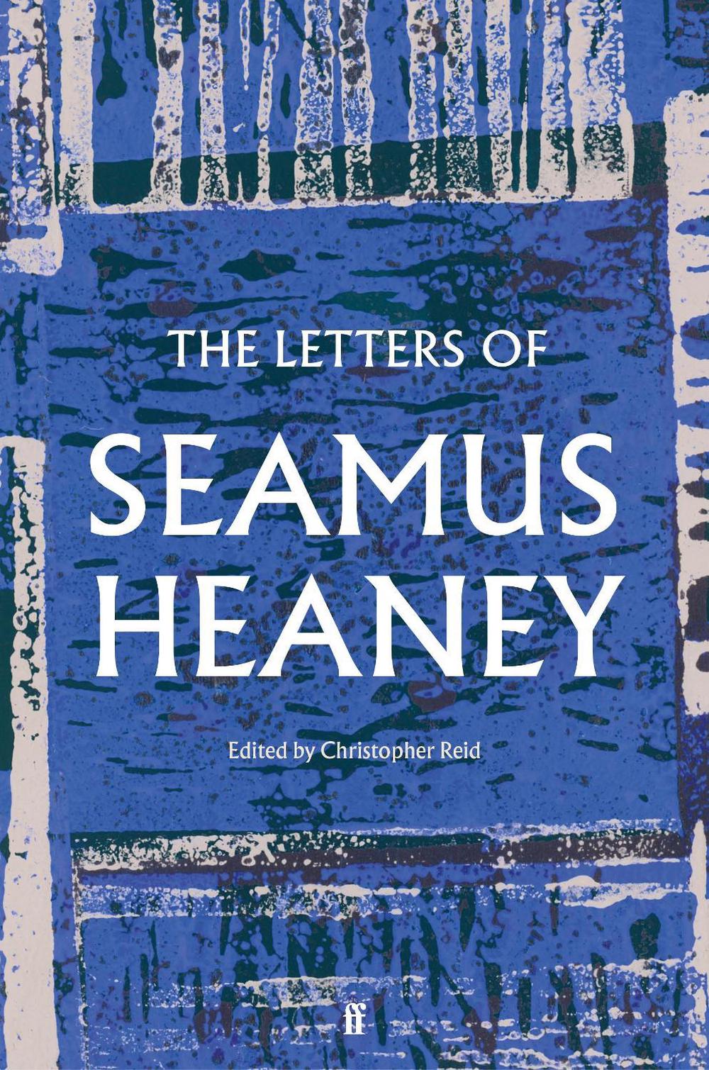 The Letters of Seamus Heaney by Seamus Heaney - ISBN: 9780571341085