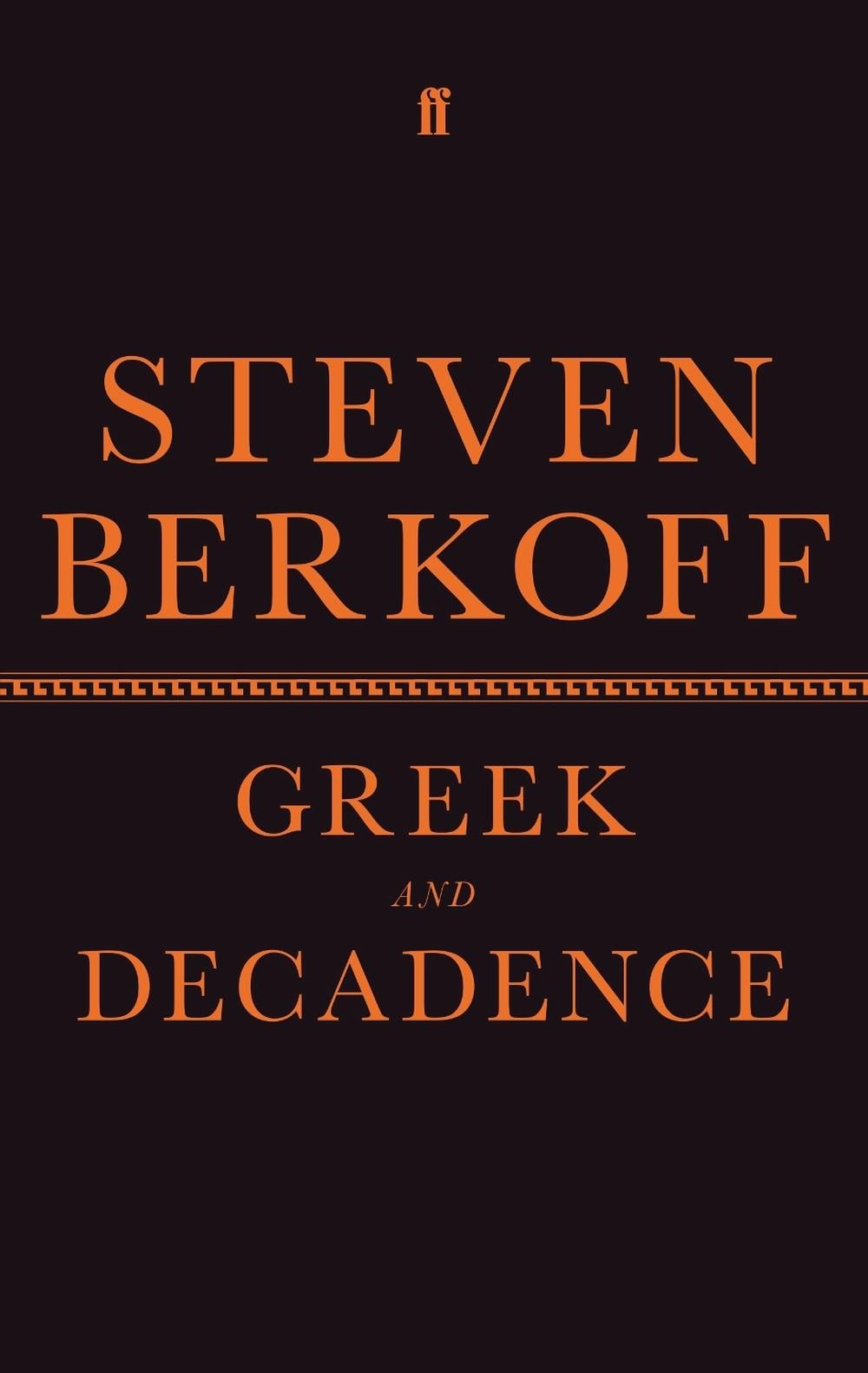 Greek and Decadence by Steven Berkoff - ISBN: 9780571342648