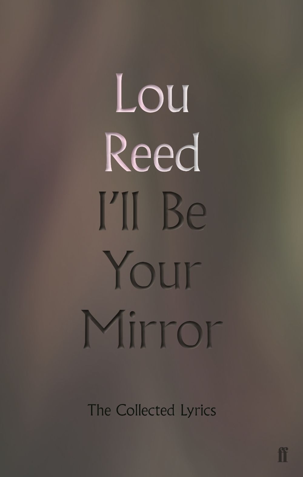 I'll Be Your Mirror by Lou Reed - ISBN: 9780571345991