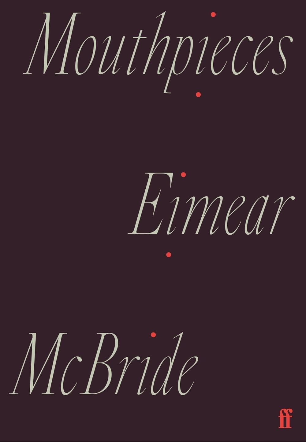 Mouthpieces by Eimear McBride - ISBN: 9780571365814