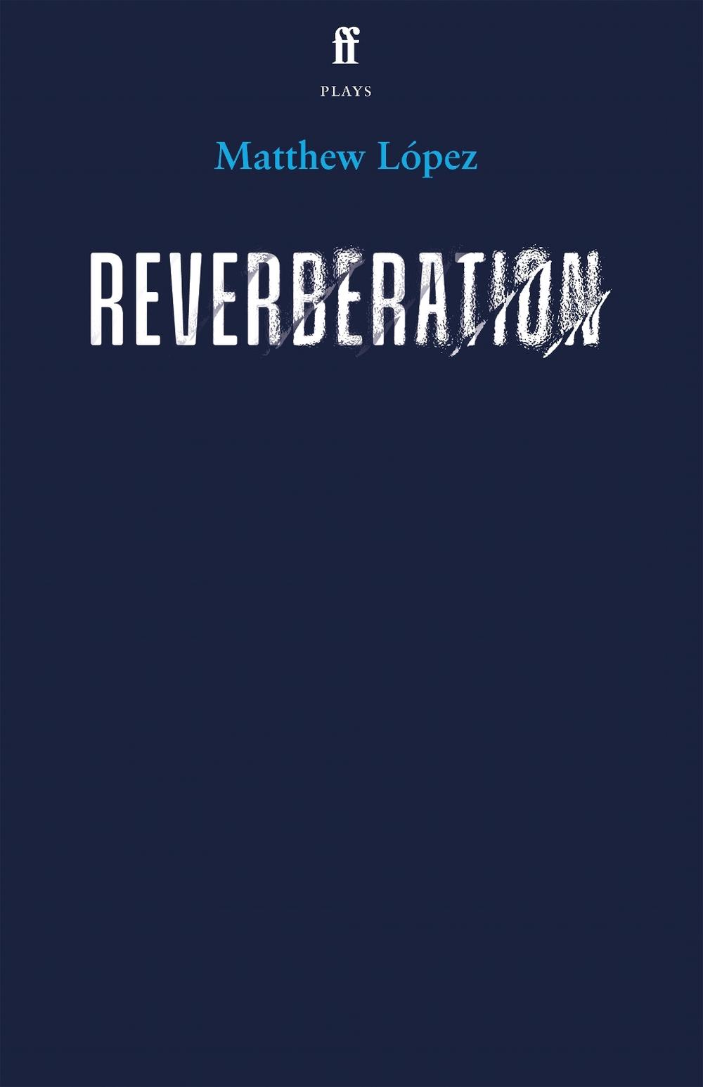 Reverberation by Matthew López - ISBN: 9780571394784