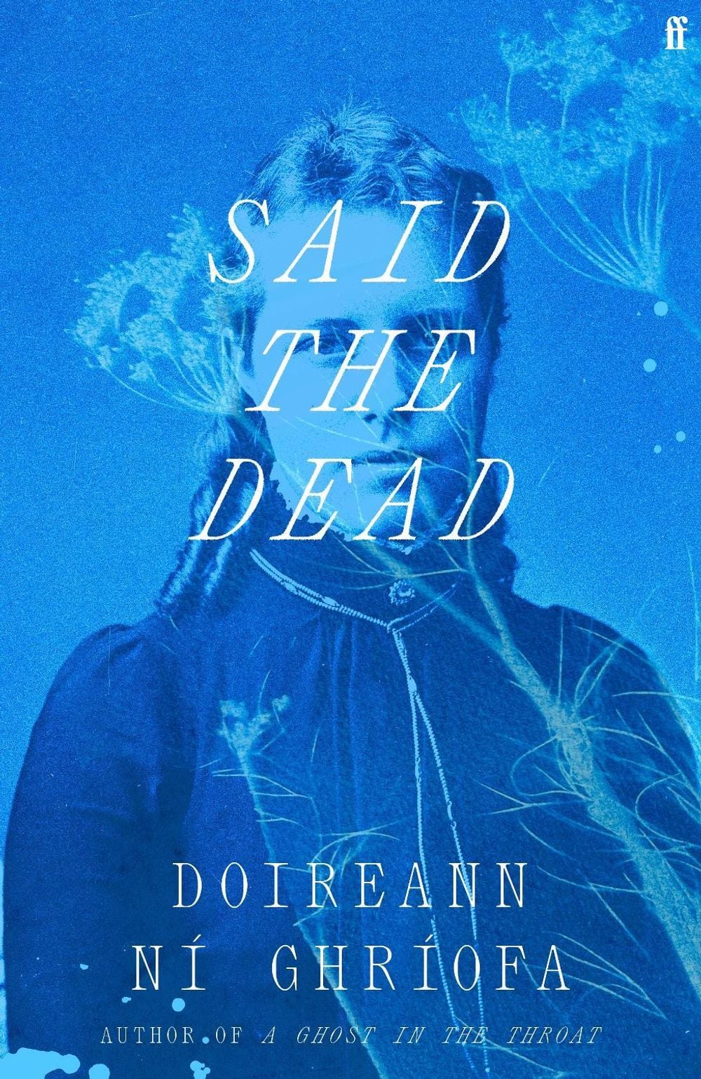 Said the Dead by Doireann Ní Ghríofa - ISBN: 9780571396177