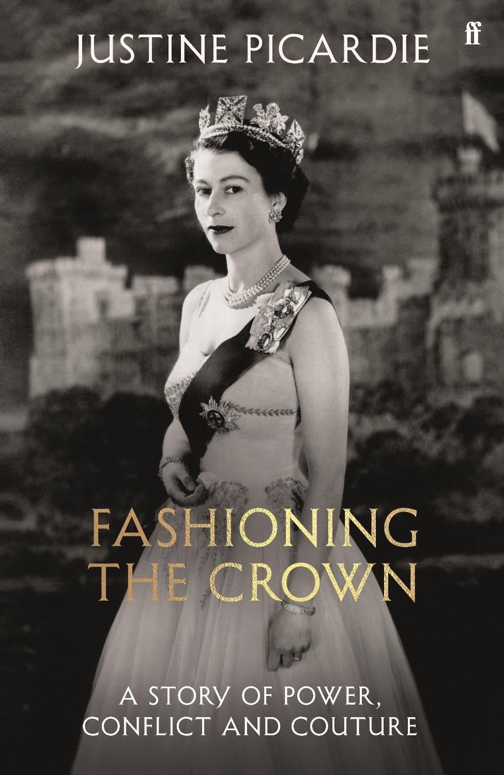 Fashioning the Crown by Justine Picardie - ISBN: 9780571400508