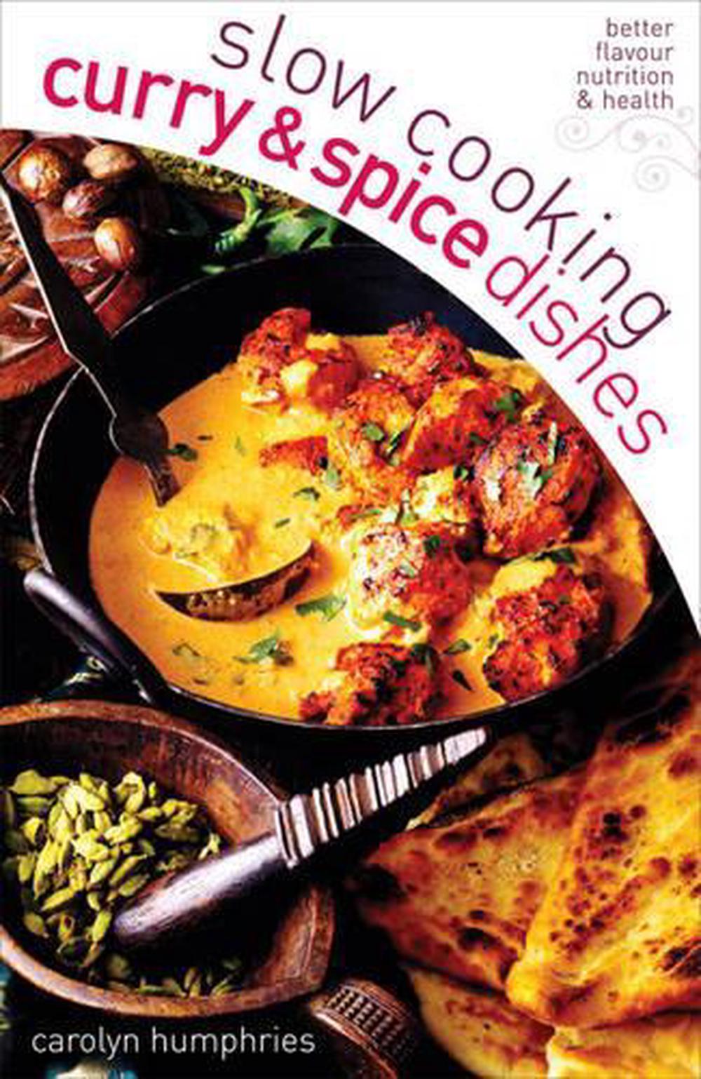 Slow Cooking Curry & Spice Dishes by Carolyn Humphries, Paperback