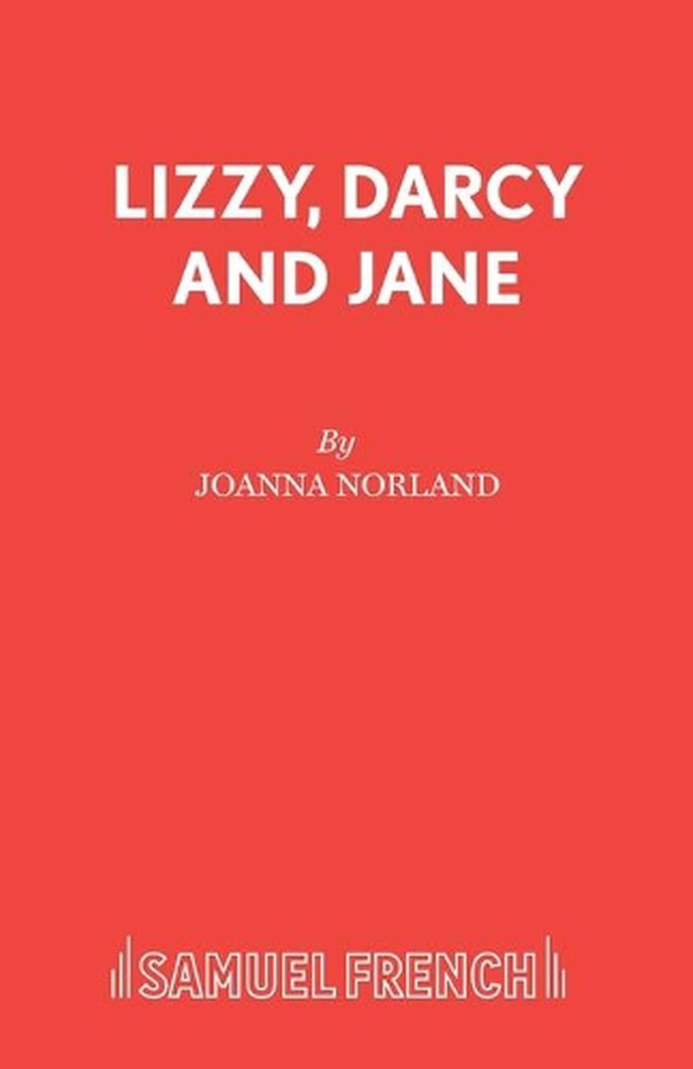 Lizzy, Darcy and Jane by Joanna Norland - ISBN: 9780573112331