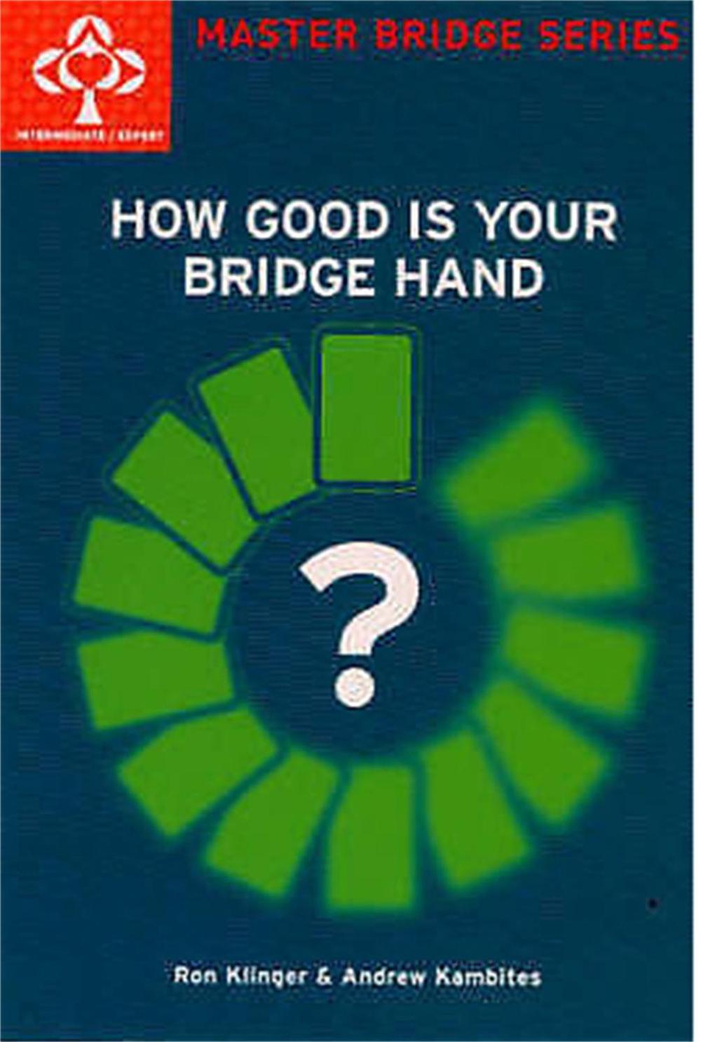 How Good Is Your Bridge Hand by Ron Klinger - ISBN: 9780575071483
