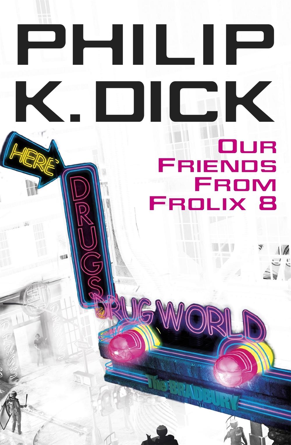 Our Friends From Frolix 8 by Philip K. Dick - ISBN: 9780575076716