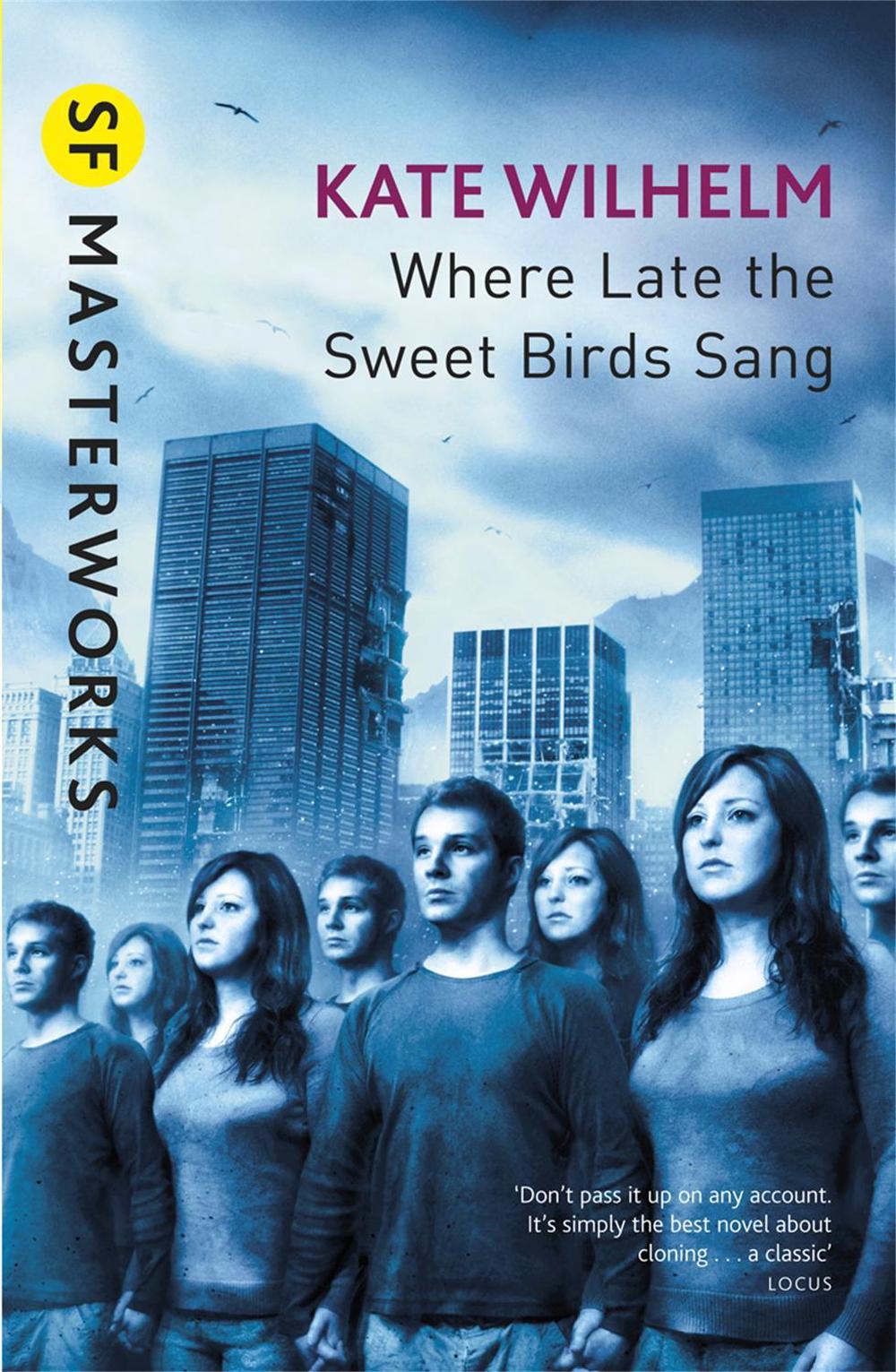 Where Late The Sweet Birds Sang by Kate Wilhelm - ISBN: 9780575079144