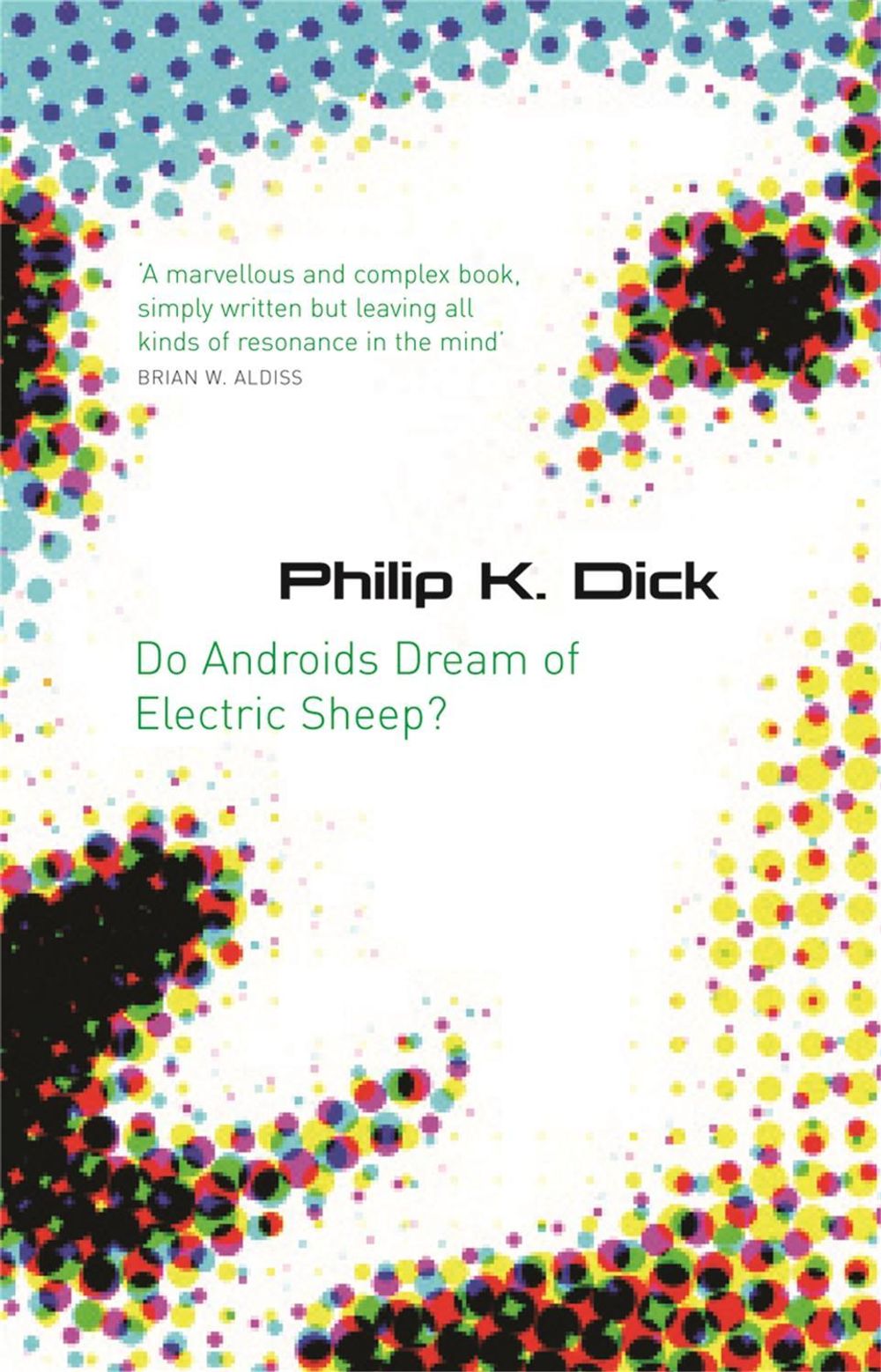 Do Androids Dream Of Electric Sheep? by Philip K. Dick - ISBN: 9780575079939