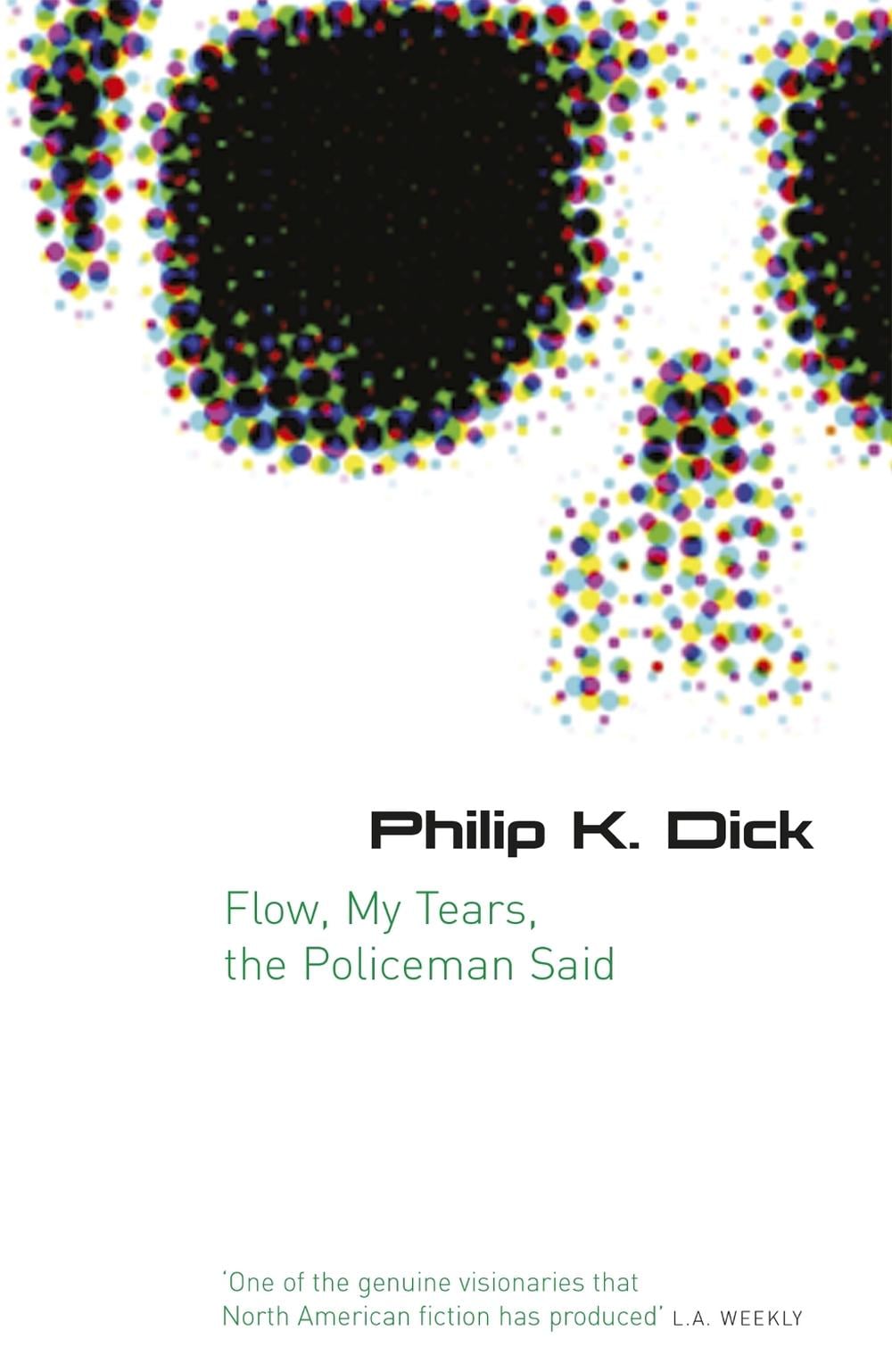 Flow My Tears, The Policeman Said by Philip K. Dick - ISBN: 9780575079953