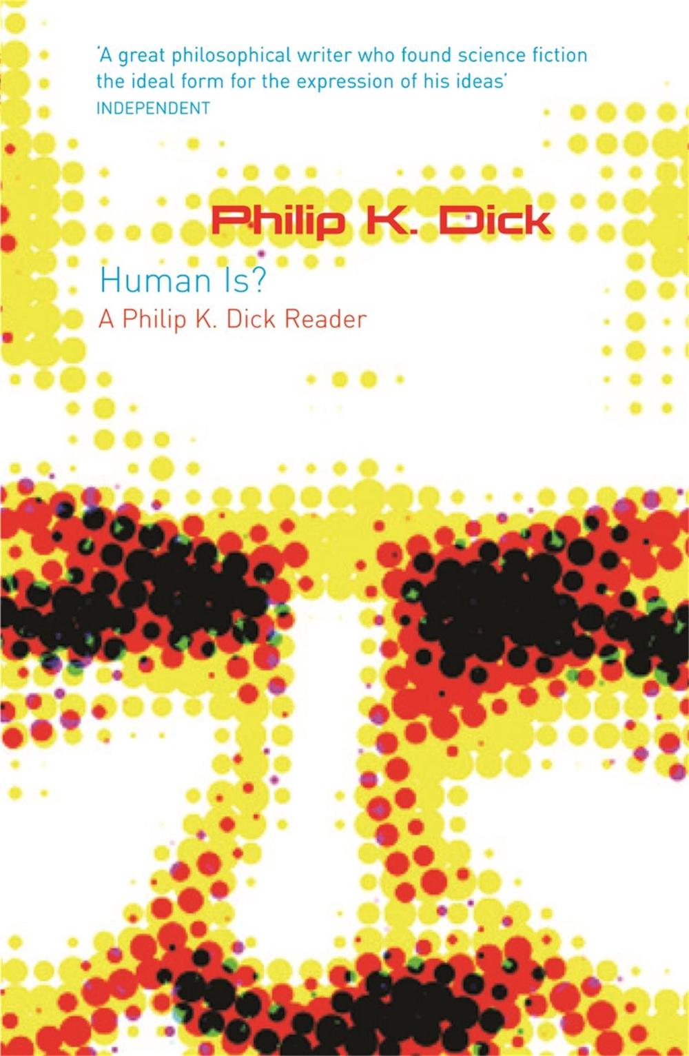 Human Is? by Philip K. Dick - ISBN: 9780575080348