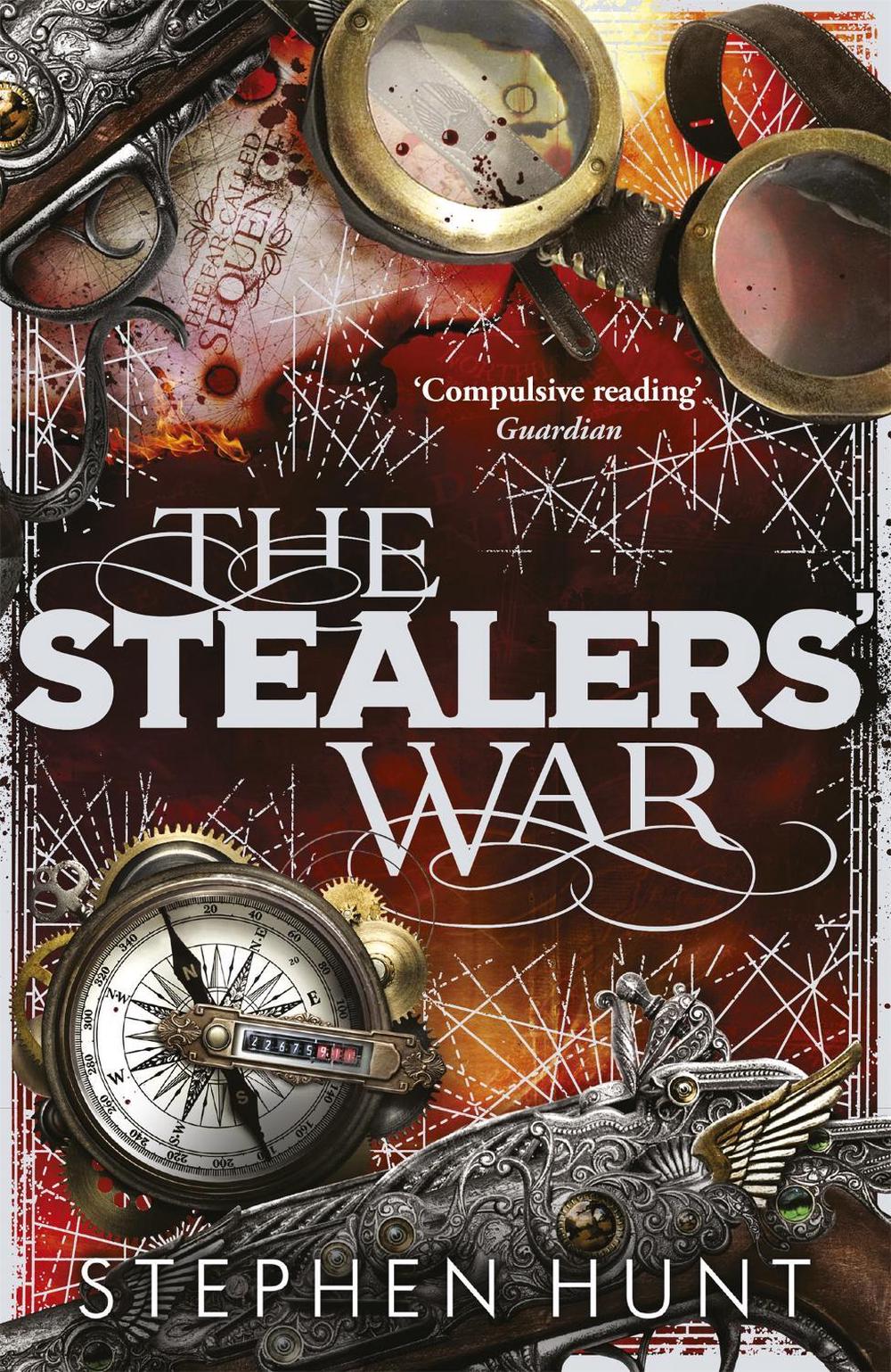 The Stealers' War by Stephen Hunt - ISBN: 9780575092150