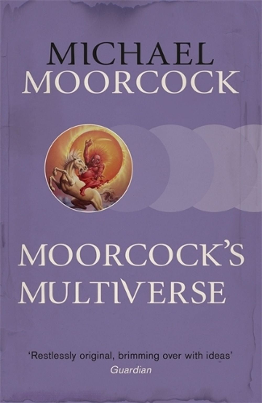 Moorcock's Multiverse by Michael Moorcock - ISBN: 9780575092587