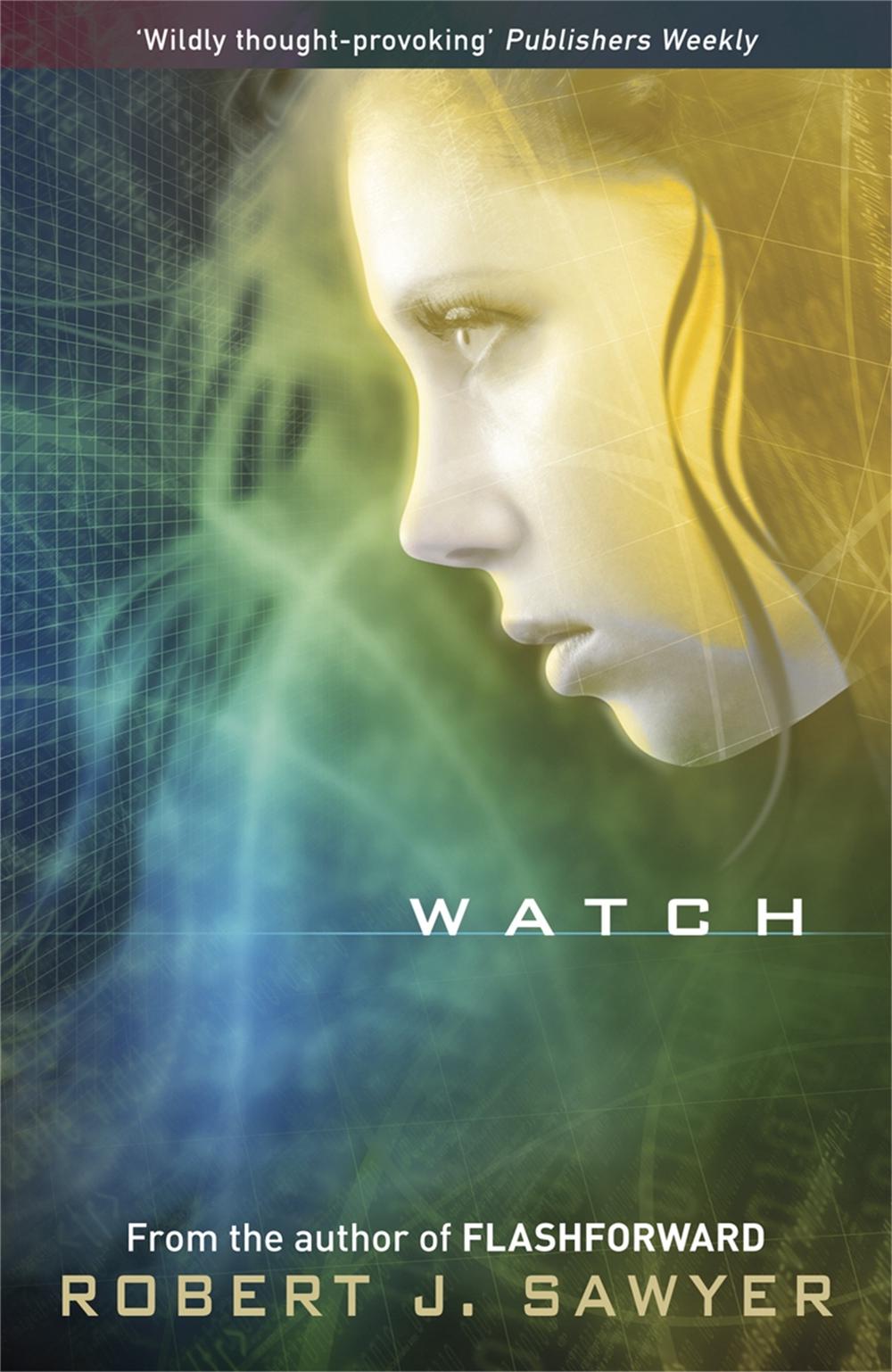 Watch by Robert J. Sawyer - ISBN: 9780575095052