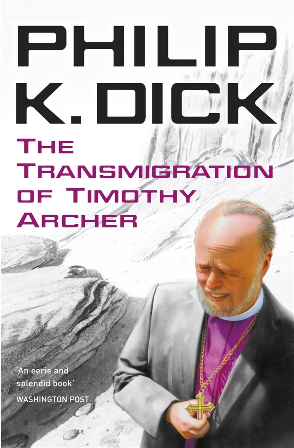 The Transmigration of Timothy Archer by Philip K. Dick - ISBN: 9780575099012